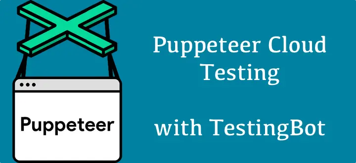 Puppeteer Testing in the Cloud